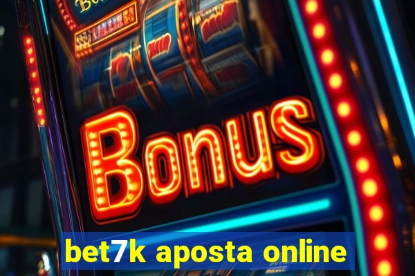 bet7k aposta online